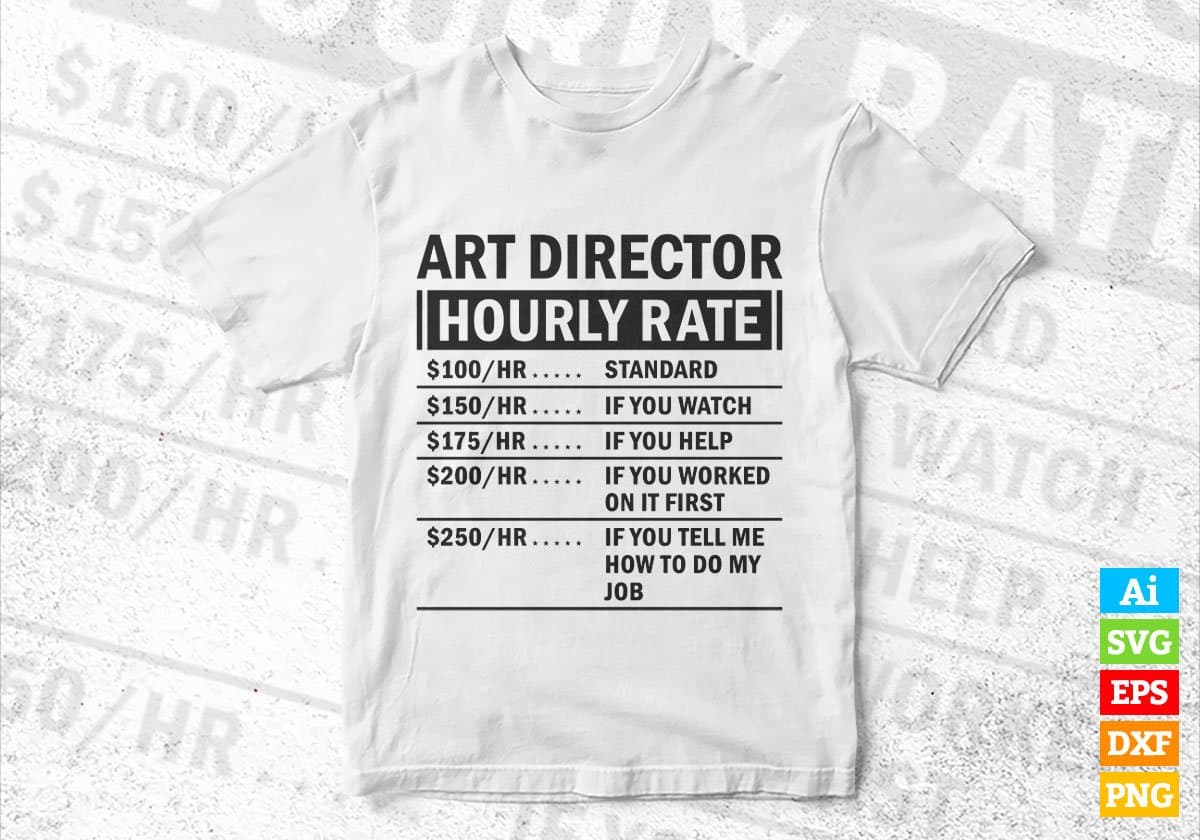 Funny Art Director Hourly Rate Editable Vector T-shirt Design in Ai Svg Files