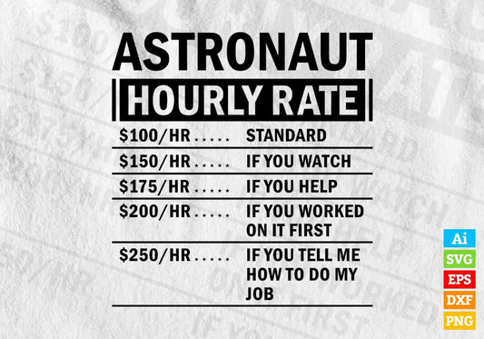 Funny Astronaut Hourly Rate Editable Vector T-shirt Design in Ai Svg Files