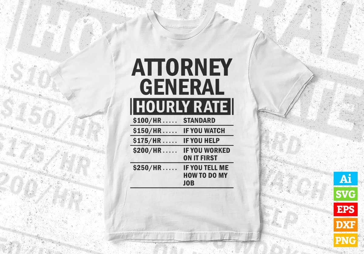 Funny Attorney General Hourly Rate Editable Vector T-shirt Design in Ai Svg Files