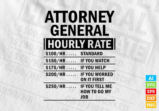Funny Attorney General Hourly Rate Editable Vector T-shirt Design in Ai Svg Files