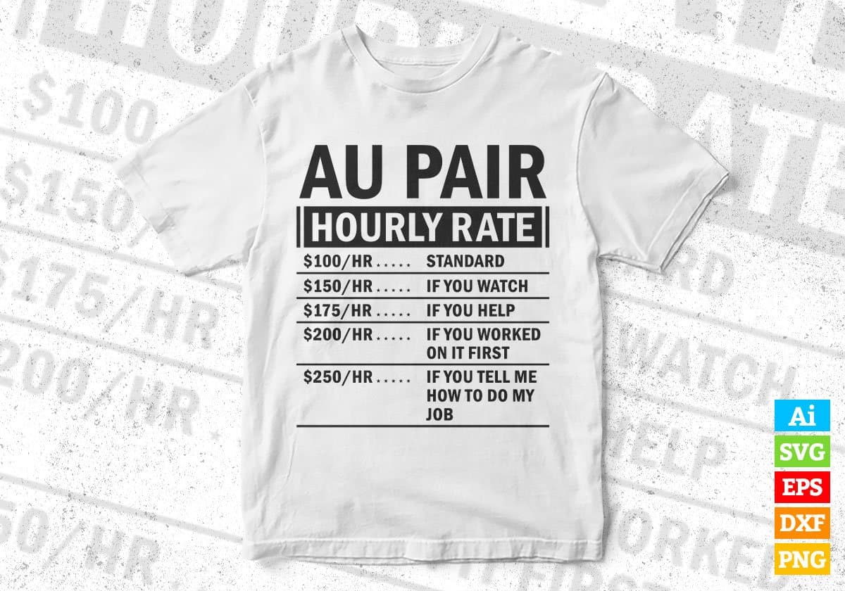 Funny Au Pair Hourly Rate Editable Vector T-shirt Design in Ai Svg Files
