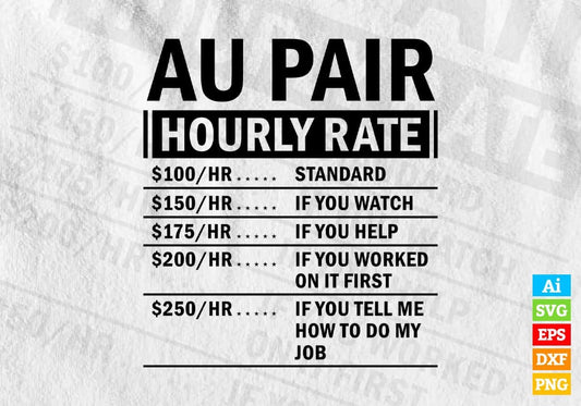 Funny Au Pair Hourly Rate Editable Vector T-shirt Design in Ai Svg Files