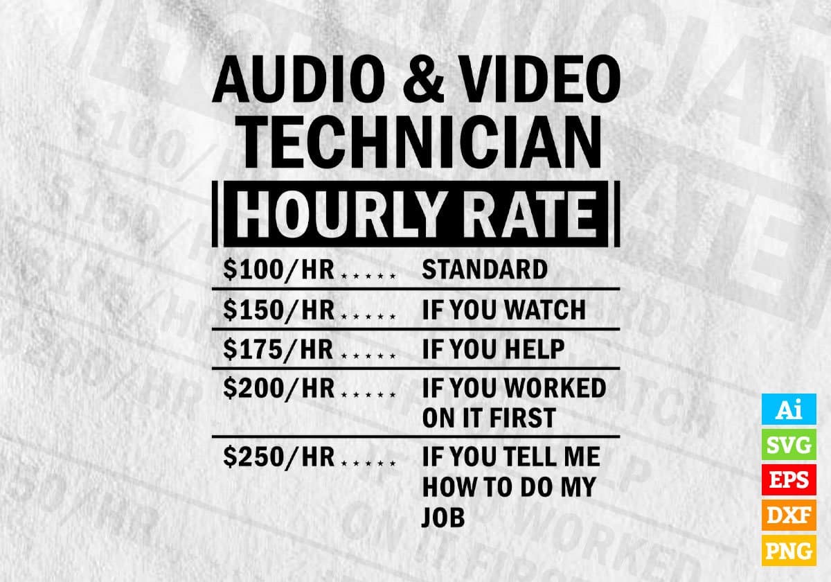 Funny Audio & Video Technician Hourly Rate Editable Vector T-shirt Design in Ai Svg Files