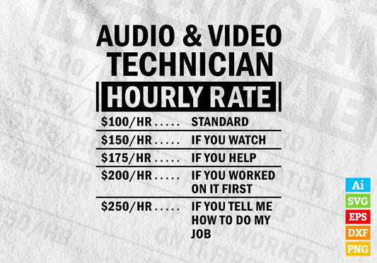 Funny Audio & Video Technician Hourly Rate Editable Vector T-shirt Design in Ai Svg Files