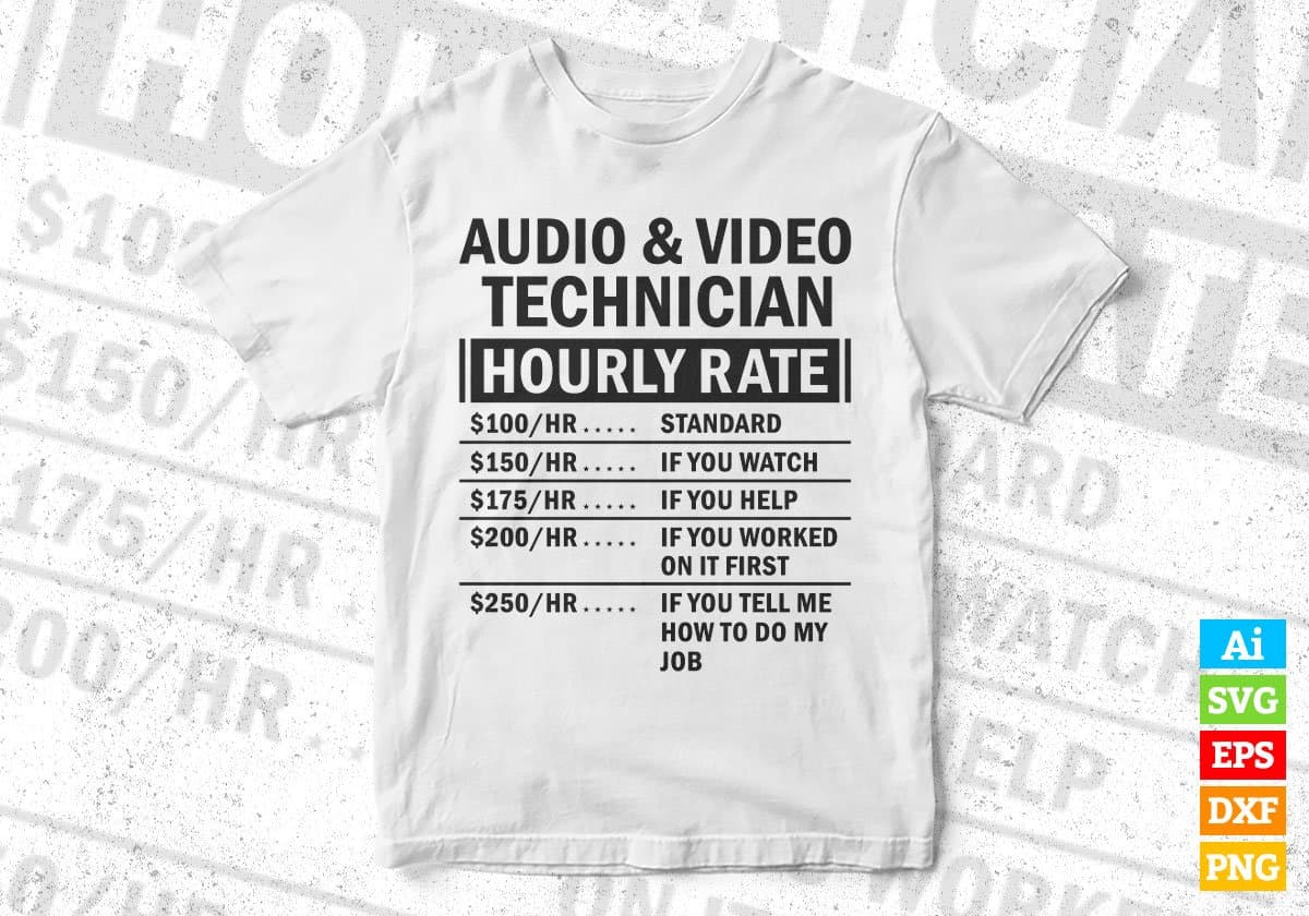 Funny Audio & Video Technician Hourly Rate Editable Vector T-shirt Design in Ai Svg Files