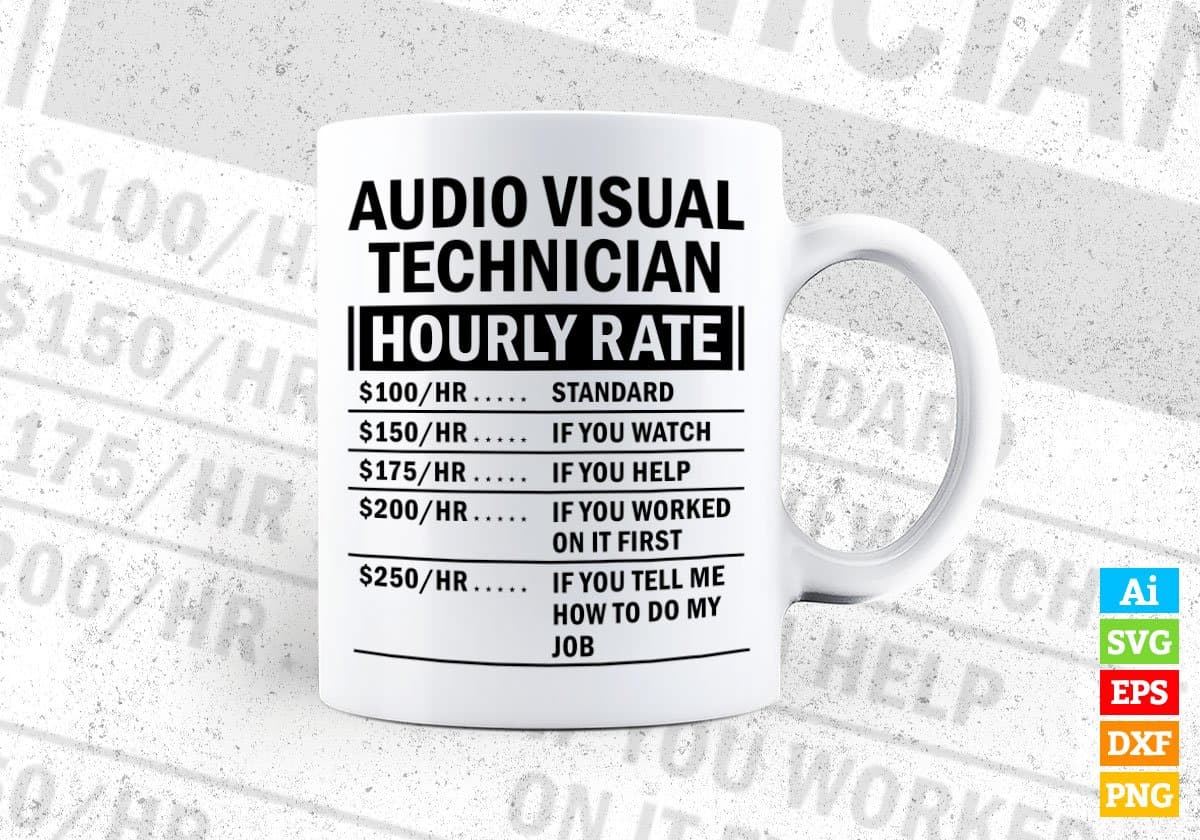 Funny Audio Visual Technician Hourly Rate Editable Vector T-shirt Design in Ai Svg Files