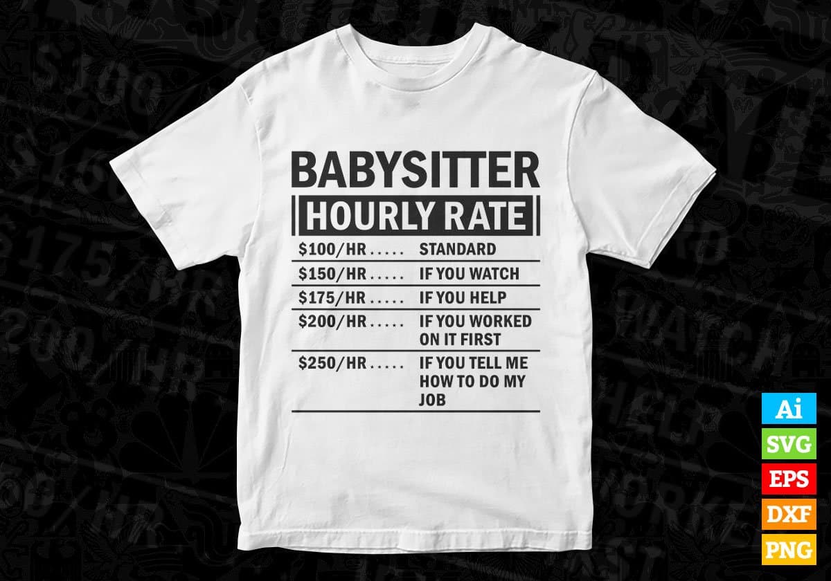 Funny Babysitter Hourly Rate Hourly Rate Editable Vector T-shirt Design in Ai Svg Files