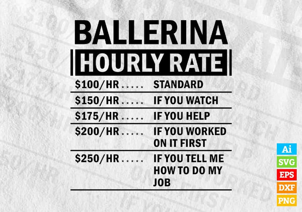products/funny-ballerina-hourly-rate-editable-vector-t-shirt-design-in-ai-svg-files-274.jpg