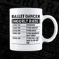 Funny Ballet Dancer Hourly Rate Editable Vector T-shirt Design in Ai Svg Files