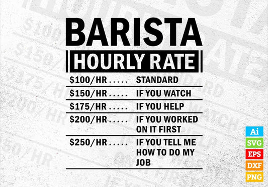 Funny Barista Hourly Rate Editable Vector T-shirt Design in Ai Svg Files