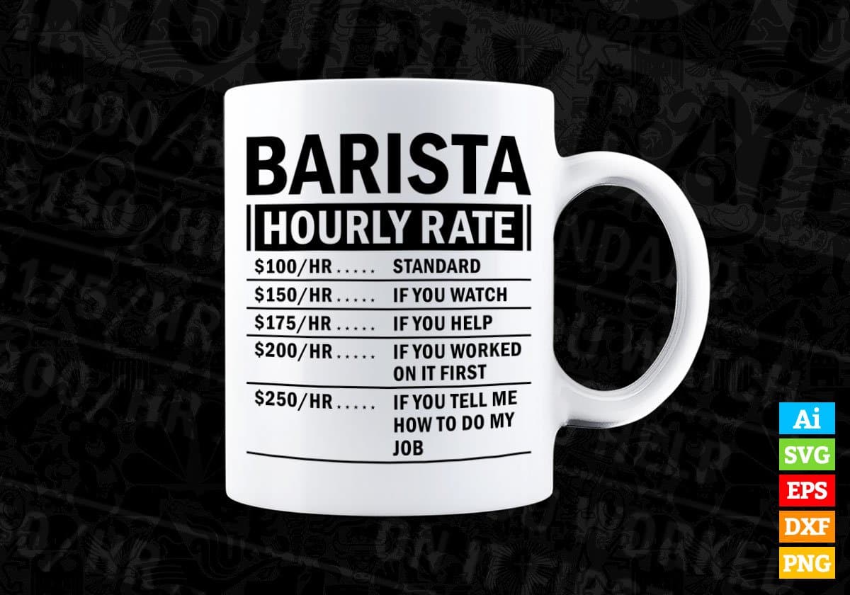 Funny Barista Hourly Rate Editable Vector T-shirt Design in Ai Svg Files
