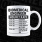 Funny Biomedical Engineer Hourly Rate Editable Vector T-shirt Design in Ai Svg Files