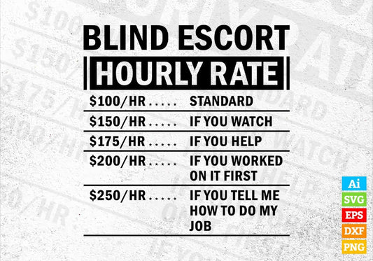 Funny Blind Escort Hourly Rate Editable Vector T-shirt Design in Ai Svg Files