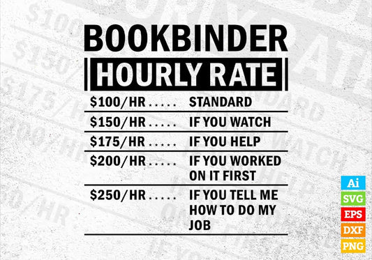 Funny Bookbinder Hourly Rate Editable Vector T-shirt Design in Ai Svg Files