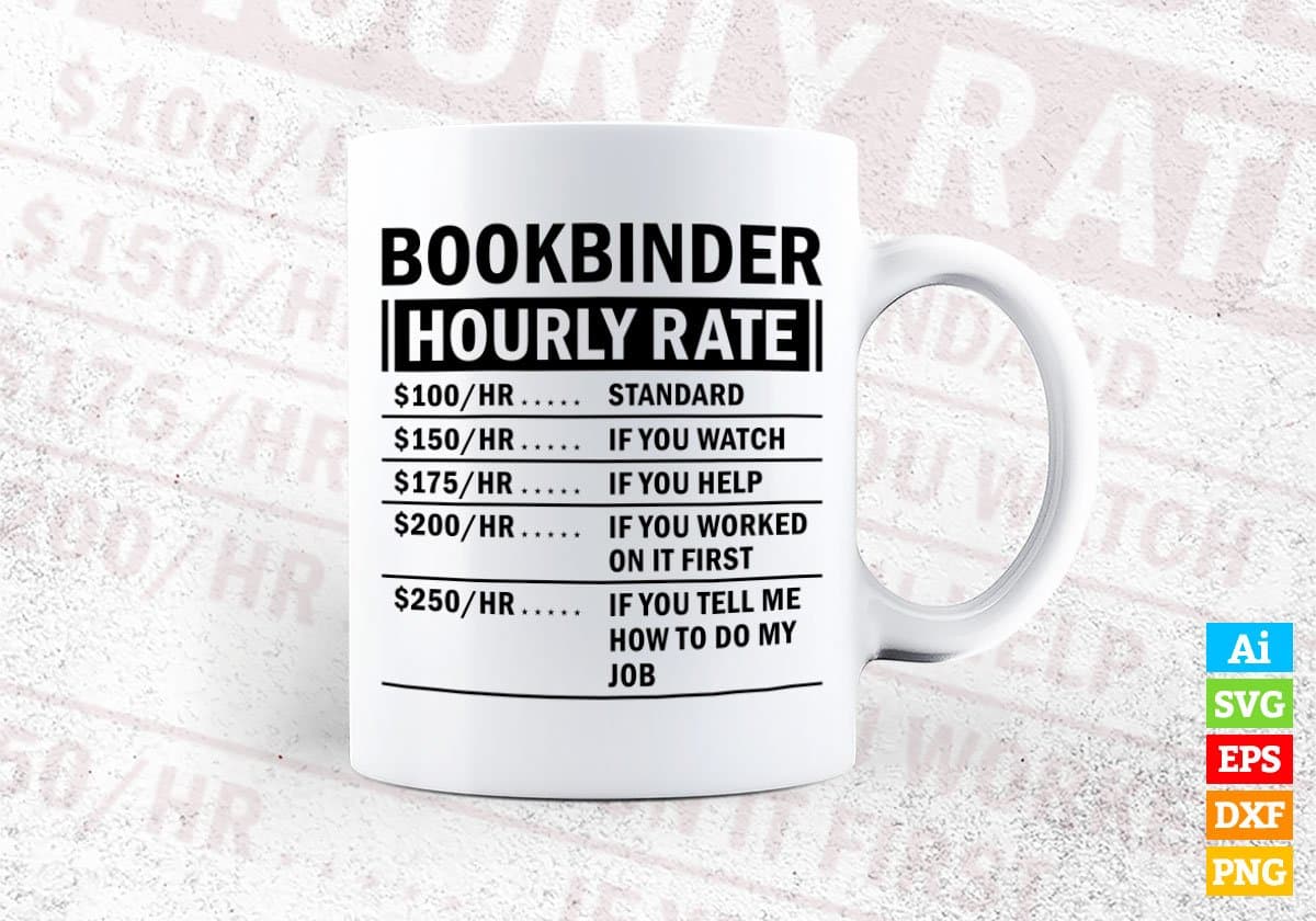 Funny Bookbinder Hourly Rate Editable Vector T-shirt Design in Ai Svg Files