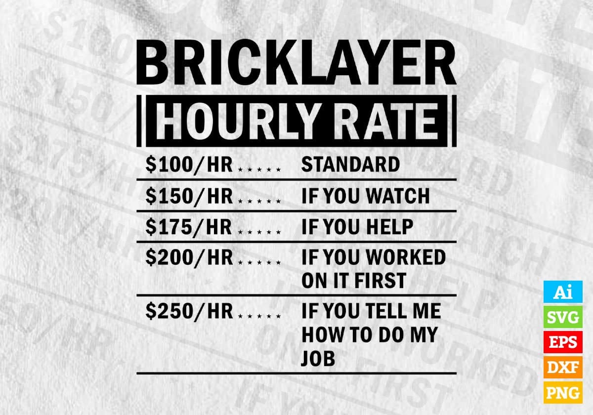 Funny Bricklayer Hourly Rate Editable Vector T-shirt Design in Ai Svg Files