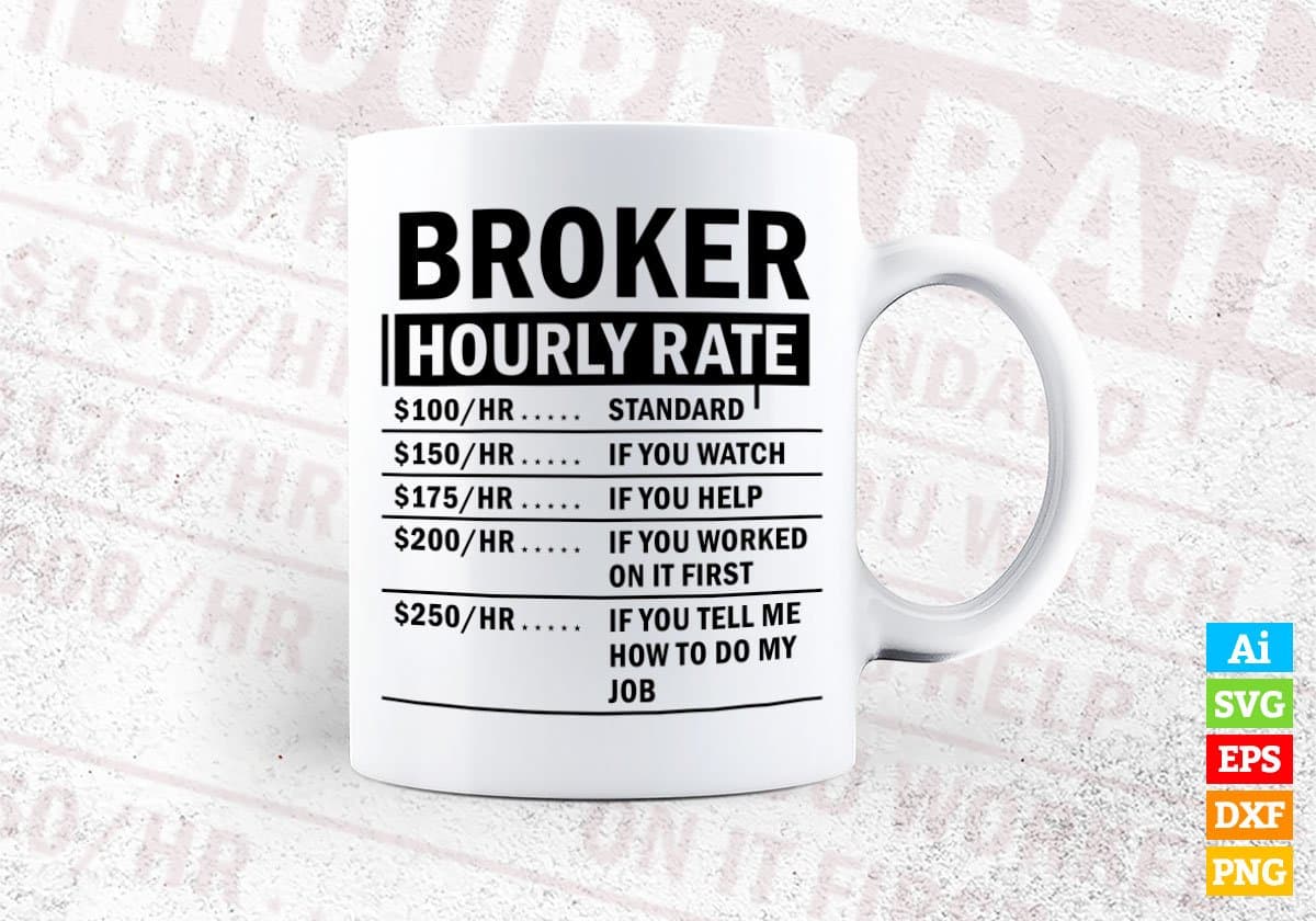Funny Broker Hourly Rate Editable Vector T-shirt Design in Ai Svg Files