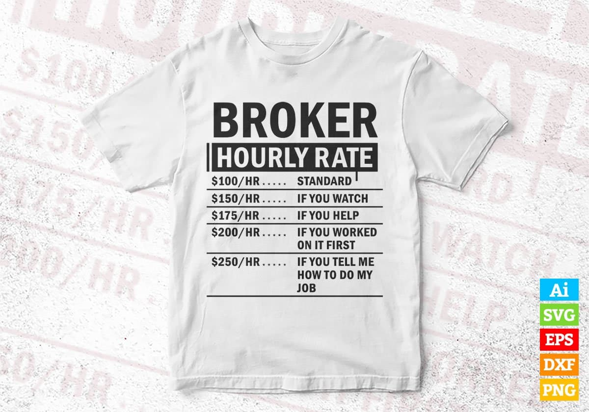 Funny Broker Hourly Rate Editable Vector T-shirt Design in Ai Svg Files