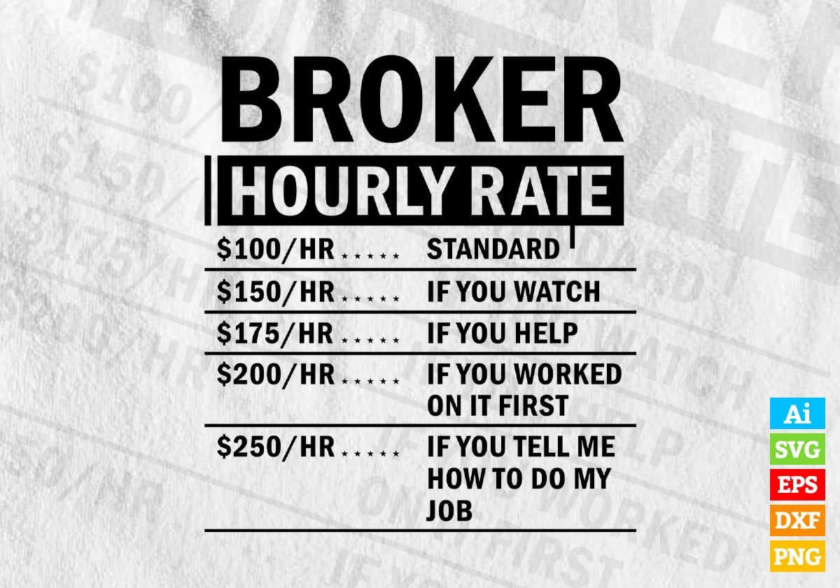 Funny Broker Hourly Rate Editable Vector T-shirt Design in Ai Svg Files