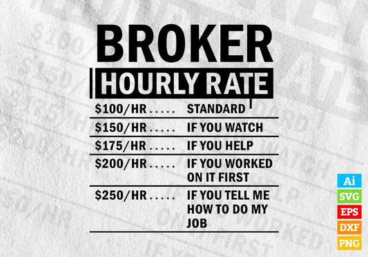 Funny Broker Hourly Rate Editable Vector T-shirt Design in Ai Svg Files