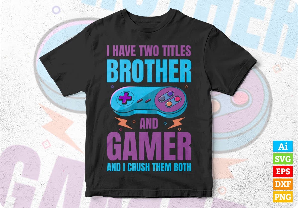 Funny Brother and Gamer Vintage Video Games Gift For Boy Son Editable T-Shirt Design in Svg Cut Files