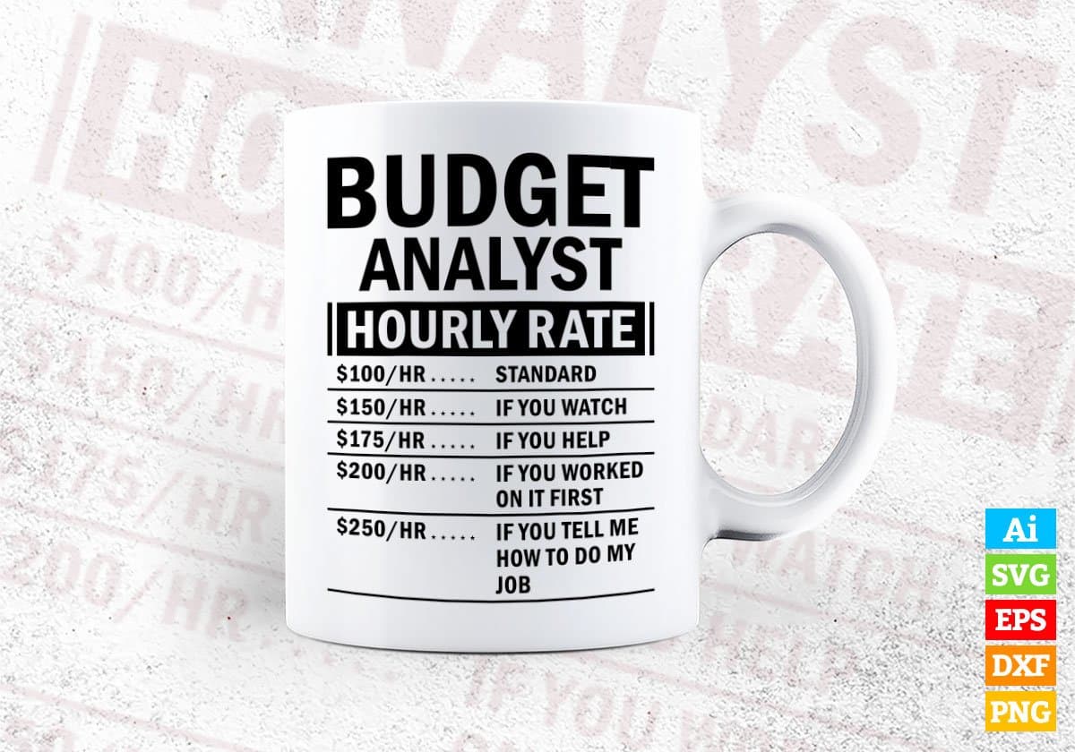 Funny Budget Analyst Hourly Rate Editable Vector T-shirt Design in Ai Svg Files