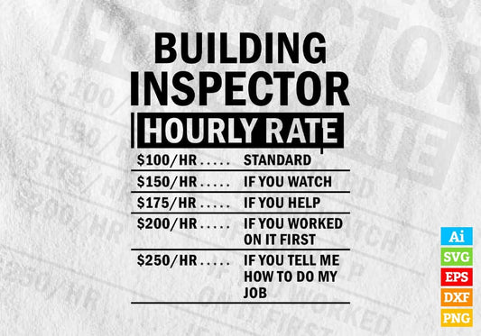 Funny Building Inspector Hourly Rate Editable Vector T-shirt Design in Ai Svg Files