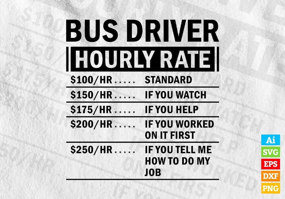 Funny Bus Driver Hourly Rate Editable Vector T-shirt Design in Ai Svg Files