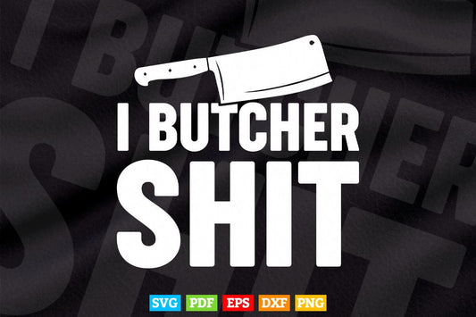 Funny Butcher Shirt Svg Cricut Files.