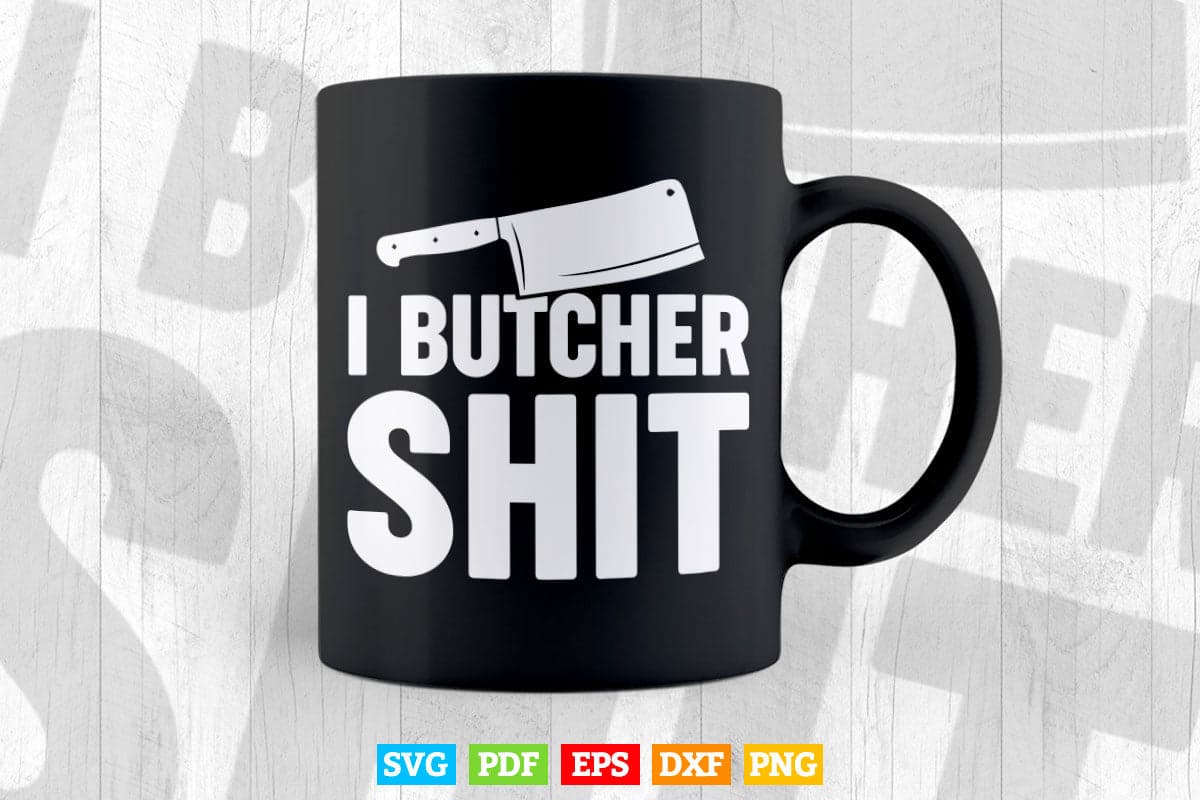 Funny Butcher Shirt Svg Cricut Files.