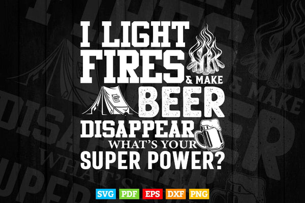 products/funny-camping-gift-i-light-fires-make-beer-disappear-svg-digital-files-988.jpg