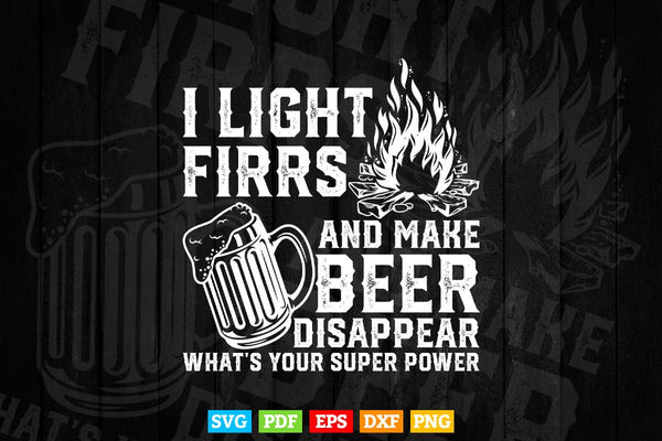 products/funny-camping-gift-i-light-fires-make-beer-disappear-svg-t-shirt-design-206.jpg