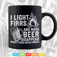 Funny Camping Gift I Light Fires & Make Beer Disappear Svg T shirt Design.