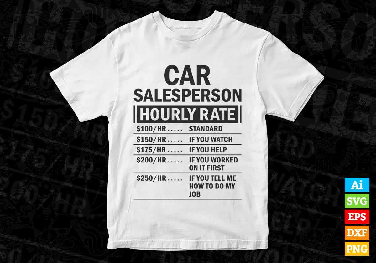Funny Car Salesperson Hourly Rate Editable Vector T-shirt Design in Ai Svg Files