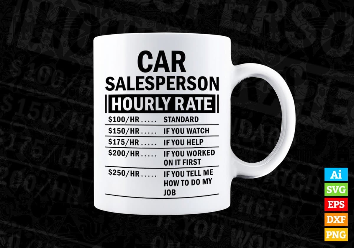 Funny Car Salesperson Hourly Rate Editable Vector T-shirt Design in Ai Svg Files
