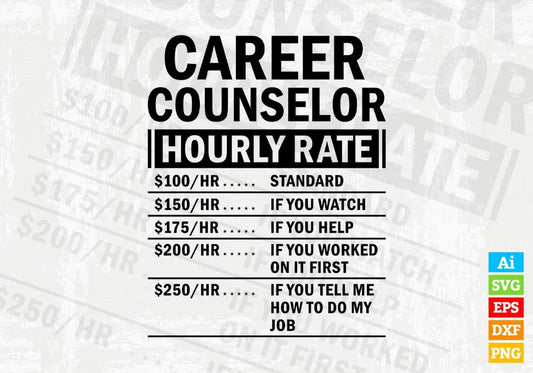 Funny Career Counselor Hourly Rate Editable Vector T-shirt Design in Ai Svg Files