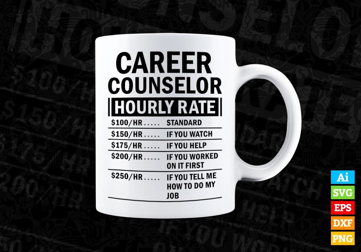 Funny Career Counselor Hourly Rate Editable Vector T-shirt Design in Ai Svg Files
