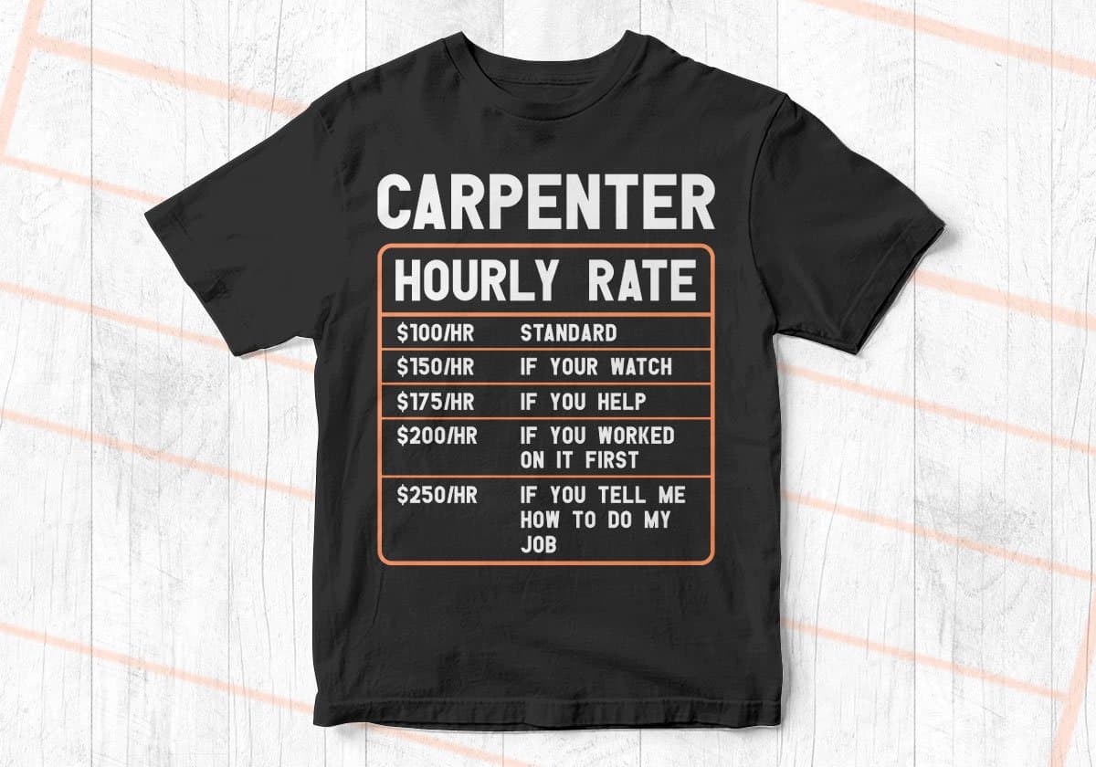 Funny Carpenter Hourly Rate Editable Vector T shirt Design In Svg Png Printable Files