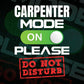Funny Carpenter Mode On Please Do Not Disturb Editable Vector T-shirt Designs Png Svg Files