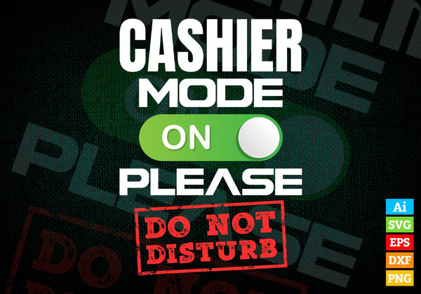 products/funny-cashier-mode-on-please-do-not-disturb-editable-vector-t-shirt-designs-png-svg-files-746.jpg