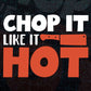 Funny Chef Chop it Like it's Hot T shirt Design Ai Png Svg Cricut Files