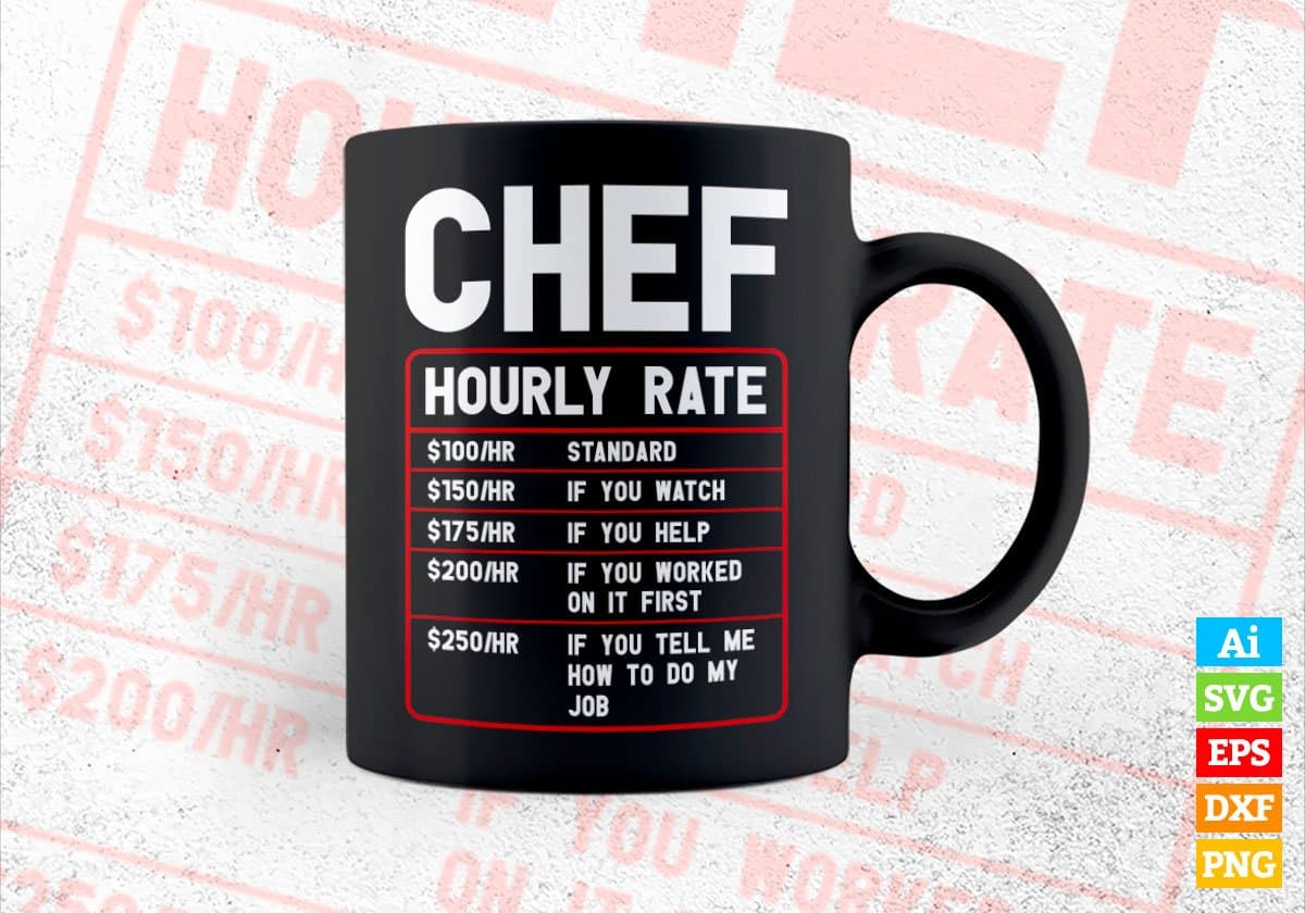 Funny Chef Hourly Rate Editable Vector T-shirt Designs In Svg Png Printable Files