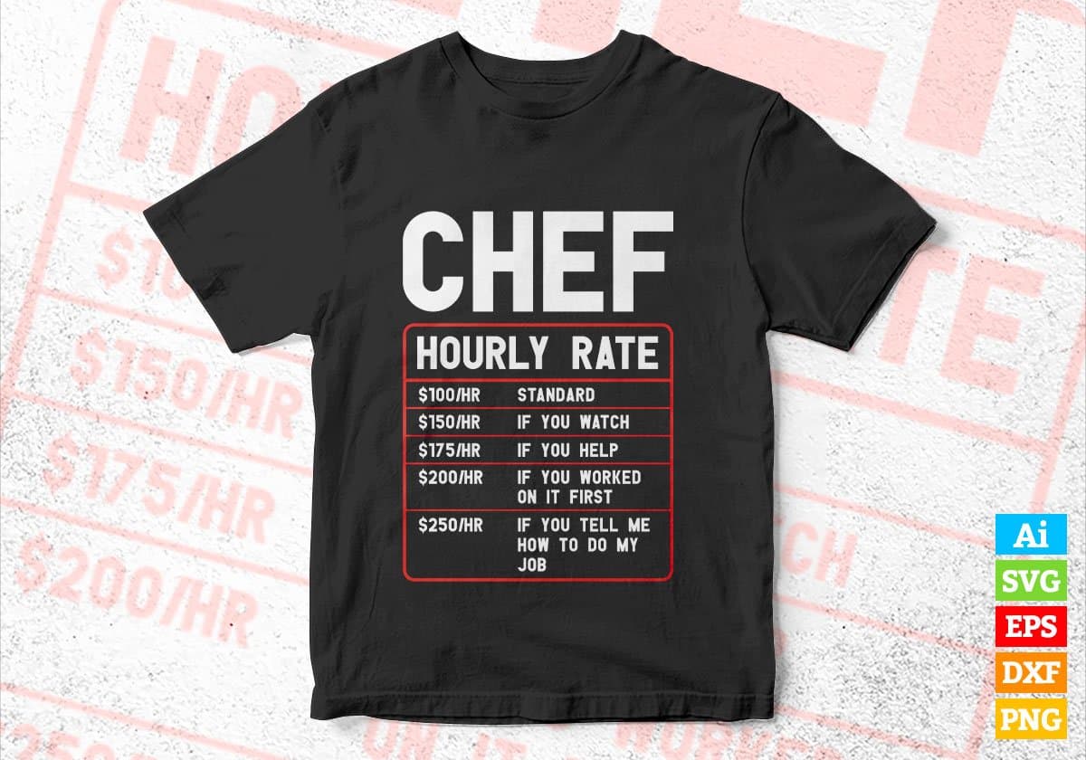 Funny Chef Hourly Rate Editable Vector T-shirt Designs In Svg Png Printable Files