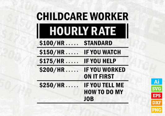 Funny Childcare Worker Hourly Rate Editable Vector T-shirt Design in Ai Svg Files