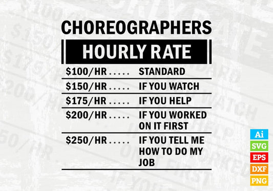 Funny Choreographer Hourly Rate Editable Vector T-shirt Design in Ai Svg Files