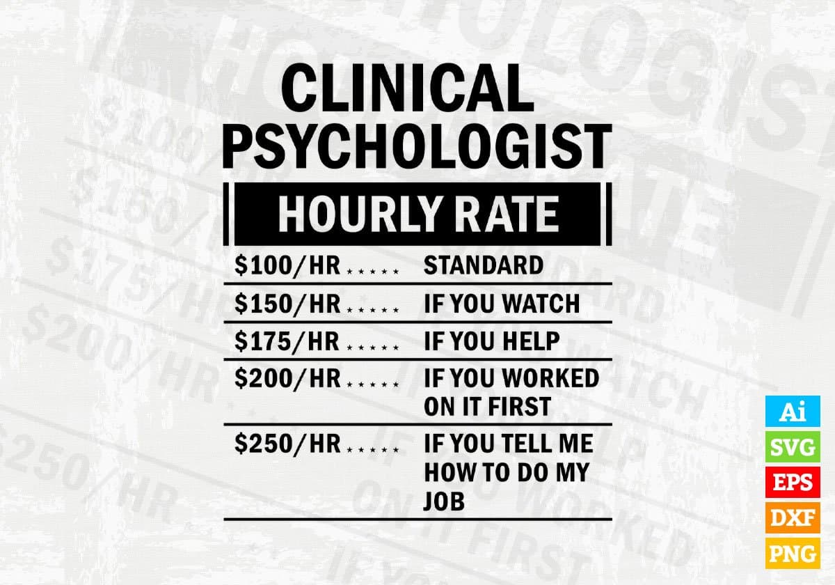 Funny Clinical Psychologist Hourly Rate Editable Vector T-shirt Design in Ai Svg Files