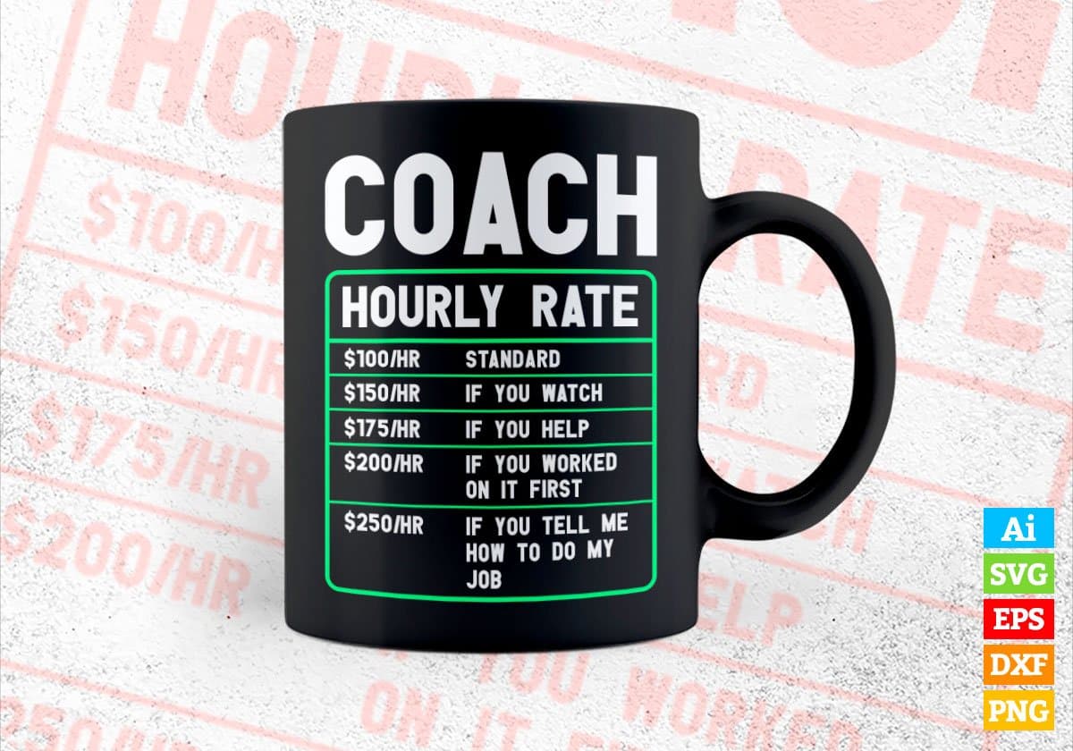Funny Coach Hourly Rate Editable Vector T-shirt Designs In Svg Png Printable Files