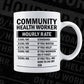 Funny Community Health Worker Hourly Rate Editable Vector T-shirt Design in Ai Svg Files