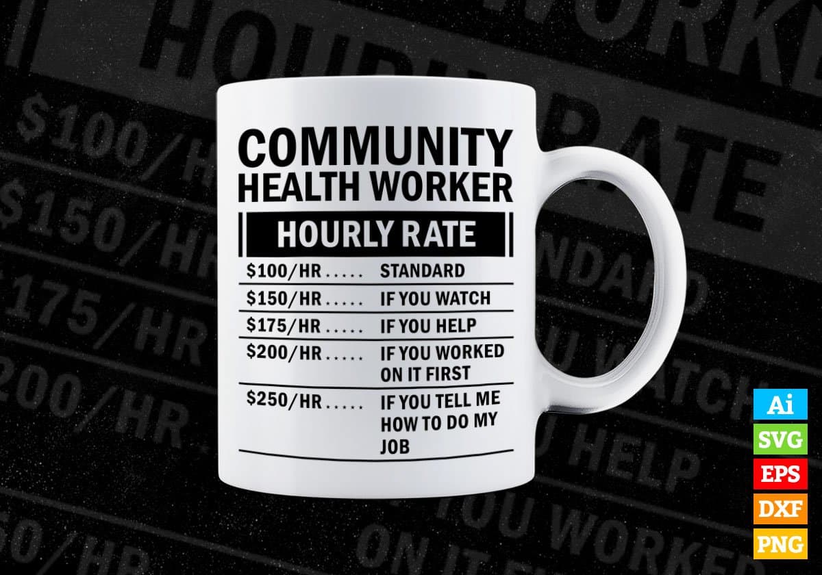 Funny Community Health Worker Hourly Rate Editable Vector T-shirt Design in Ai Svg Files