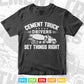 Funny Concrete Mixer Truck Driver Life Vector T shirt Design in Png Svg Cut Files